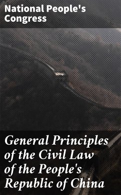 General Principles of the Civil Law of the People's Republic of China (eBook, ePUB) - Congress, National People's