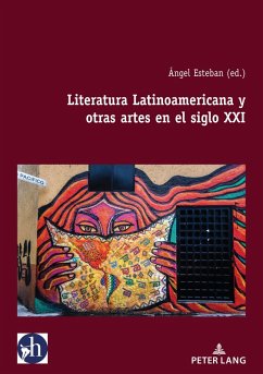 Literatura Latinoamericana y otras artes en el siglo XXI (eBook, ePUB) - Esteban, Ángel