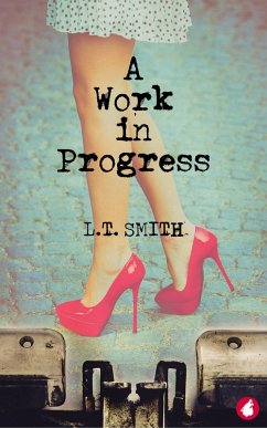 A Work in Progress (eBook, ePUB) - Smith, L. T.
