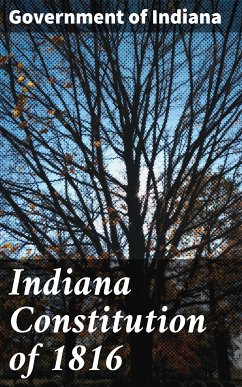 Indiana Constitution of 1816 (eBook, ePUB) - Indiana, Government of