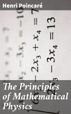 The Principles of Mathematical Physics (eBook, ePUB)