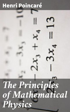 The Principles of Mathematical Physics (eBook, ePUB) - Poincaré, Henri