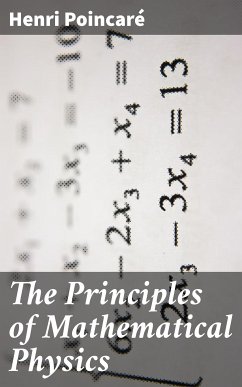 The Principles of Mathematical Physics (eBook, ePUB) - Poincaré, Henri