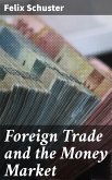 Foreign Trade and the Money Market (eBook, ePUB)