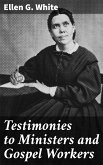 Testimonies to Ministers and Gospel Workers (eBook, ePUB)