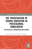 The Privatisation of Higher Education in Postcolonial Bangladesh (eBook, PDF)