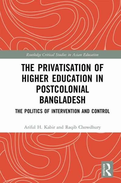 The Privatisation of Higher Education in Postcolonial Bangladesh (eBook, ePUB) The Privatisation of Higher Education in Postcolonial Bangladesh (eBook, ePUB)