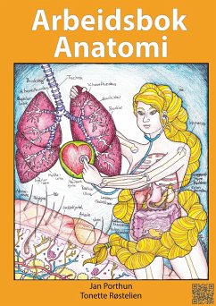 Arbeidsbok Anatomi - For studenter som studerer sykepleie, helsefag eller idrett - Porthun, Jan;Røstelien, Tonette