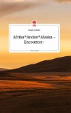 Afrika Anden Alaska -Encounter-. Life is a Story - story.one