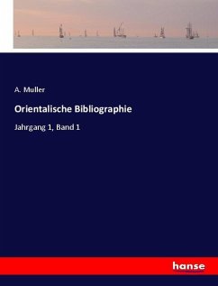 Orientalische Bibliographie - Muller, A.