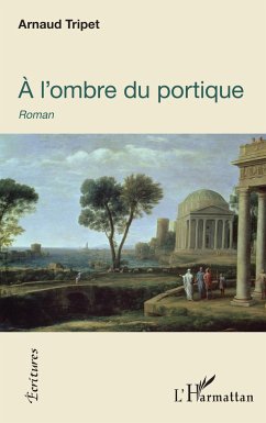 À l'ombre du portique - Tripet, Arnaud