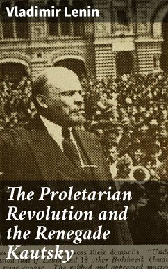 The Proletarian Revolution and the Renegade Kautsky (eBook, ePUB) - Lenin, Vladimir