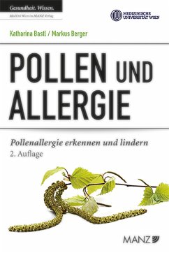 Pollen und Allergie. Pollenallergie erkennen und lindern (eBook, ePUB) - Bastl, Katharina; Berger, Markus