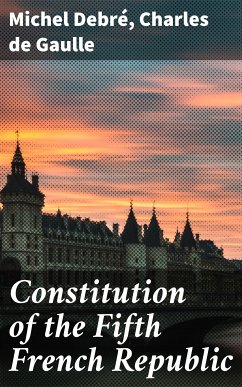 Constitution of the Fifth French Republic (eBook, ePUB) - Debré, Michel; Gaulle, Charles de