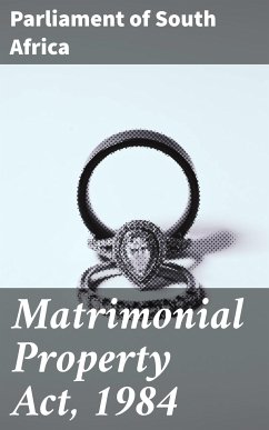 Matrimonial Property Act, 1984 (eBook, ePUB) - Africa, Parliament of South