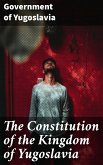 The Constitution of the Kingdom of Yugoslavia (eBook, ePUB)