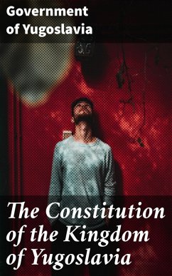 Cover The Constitution of the Kingdom of Yugoslavia (eBook, ePUB)