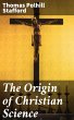 The Origin of Christian Science (eBook,... - Bild 1
