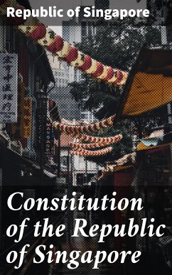 Constitution of the Republic of Singapore (eBook, ePUB) - Singapore, Republic of