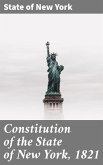 Constitution of the State of New York, 1821 (eBook, ePUB)