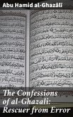 The Confessions of al-Ghazali: Rescuer from Error (eBook, ePUB)