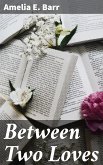 Between Two Loves (eBook, ePUB)