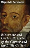 Rinconete and Cortadillo (Peter of the Corner and the Little Cutter) (eBook, ePUB)
