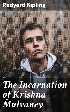 The Incarnation of Krishna Mulvaney (eBook, ePUB) - Kipling, Rudyard