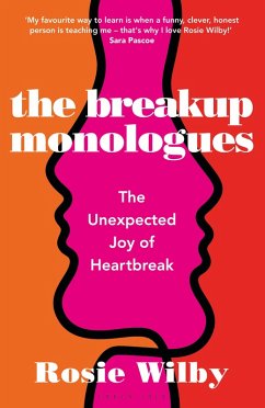The Breakup Monologues (eBook, PDF) - Wilby, Rosie