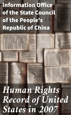 Human Rights Record of United States in 2007 (eBook, ePUB) - Information Office of the State Council of the People's Republic of China