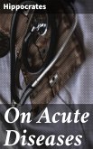 On Acute Diseases (eBook, ePUB)