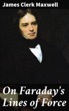 On Faraday's Lines of Force (eBook, ePUB) - Maxwell, James Clerk