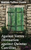 Against Verres — Divination against Quintus Caecilius (eBook, ePUB)