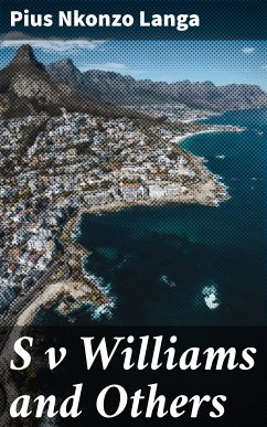 S v Williams and Others (eBook, ePUB) - Langa, Pius Nkonzo