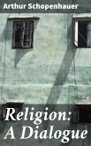 Religion: A Dialogue (eBook, ePUB)