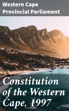 Constitution of the Western Cape, 1997 (eBook, ePUB) - Parliament, Western Cape Provincial