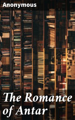 The Romance of Antar (eBook, ePUB) - Anonymous