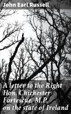 A letter to the Right Hon. Chichester Fortescue, M.P. on the state of Ireland (eBook, ePUB)