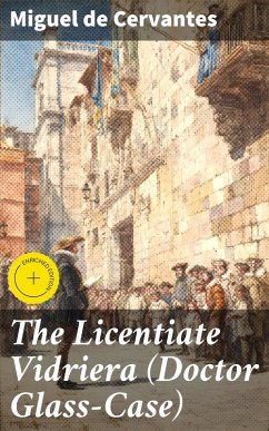 Cover The Licentiate Vidriera (Doctor Glass-Case) (eBook, ePUB)