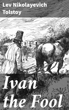 Ivan the Fool (eBook, ePUB) - Tolstoy, Lev Nikolayevich