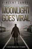 Moonlight Goes Viral (A Dick Moonlight PI Series Short) (eBook, ePUB)