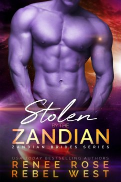 Stolen by the Zandian (Zandian Brides, #7) (eBook, ePUB) - Rose, Renee; West, Rebel