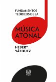 Fundamentos teóricos de la música atonal (eBook, ePUB) Fundamentos teóricos de la música atonal (eBook, ePUB)