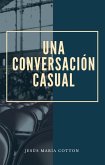 Una conversación casual (eBook, ePUB) Una conversación casual (eBook, ePUB)