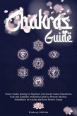 Chakras Guide: Master Chakra Healing for Beginners with Special Chakra Meditations, and Reiki and Kundalini Awakening Guides to Promote Intuition, Mindfulness for Anxiety and Boost Positive Energy (eBook, ePUB)
