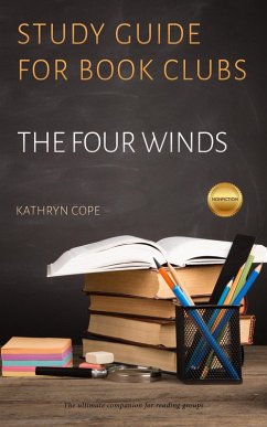 Study Guide for Book Clubs: The Four Winds (Study Guides for Book Clubs, #49) (eBook, ePUB) - Cope, Kathryn