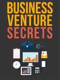 Business Venture Secrets (eBook, ePUB) Business Venture Secrets (eBook, ePUB)