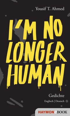 I'm no longer human (eBook, ePUB) - Ahmed, Yousif T.