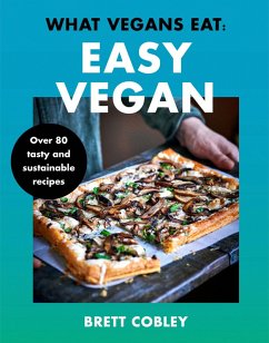 What Vegans Eat - Easy Vegan! (eBook, ePUB) - Cobley, Brett