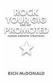 Rock Your Gig And Get Promoted (eBook, ePUB) Rock Your Gig And Get Promoted (eBook, ePUB)